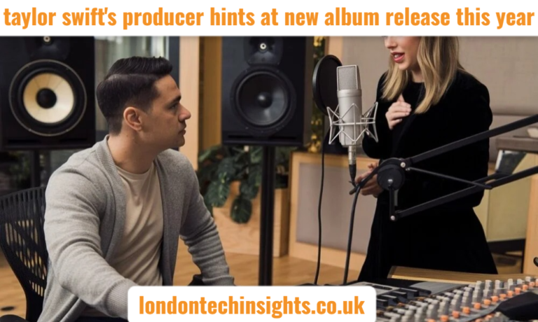 taylor swift's producer hints at new album release this year