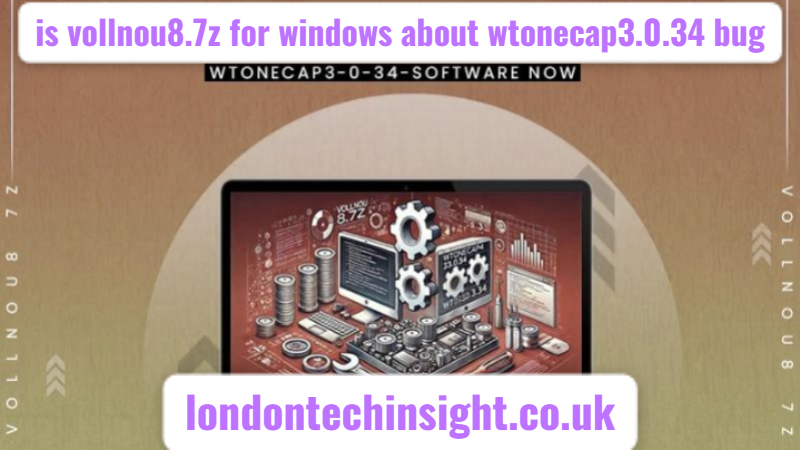 Is vollnou8.7z for Windows About wtonecap3.0.34 Bug?
