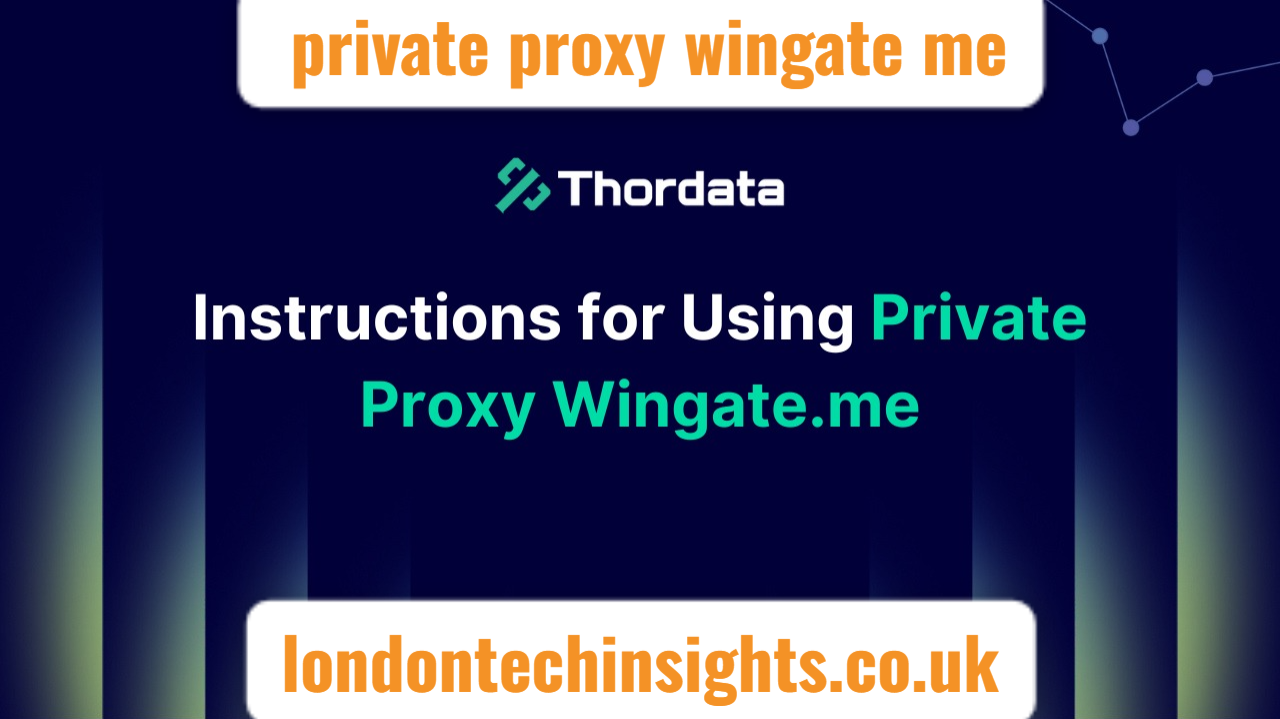 Private Proxy Wingate Me: Uncovering the Power Behind Secure Web Access