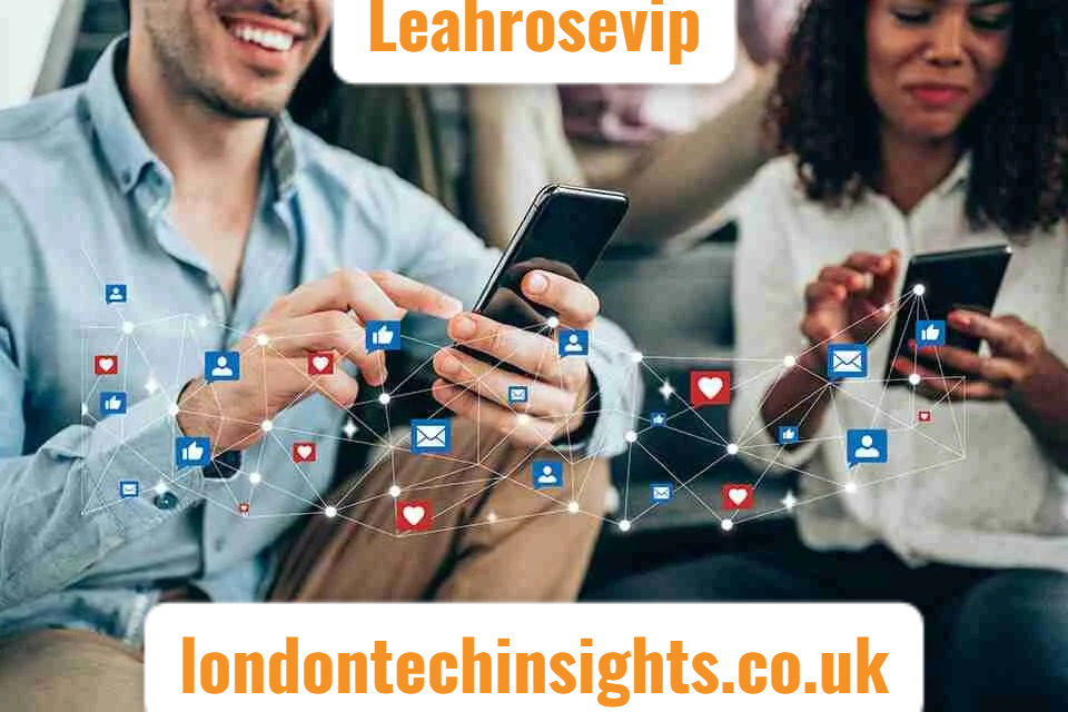Leahrosevip: Inside the Life of a Digital Star