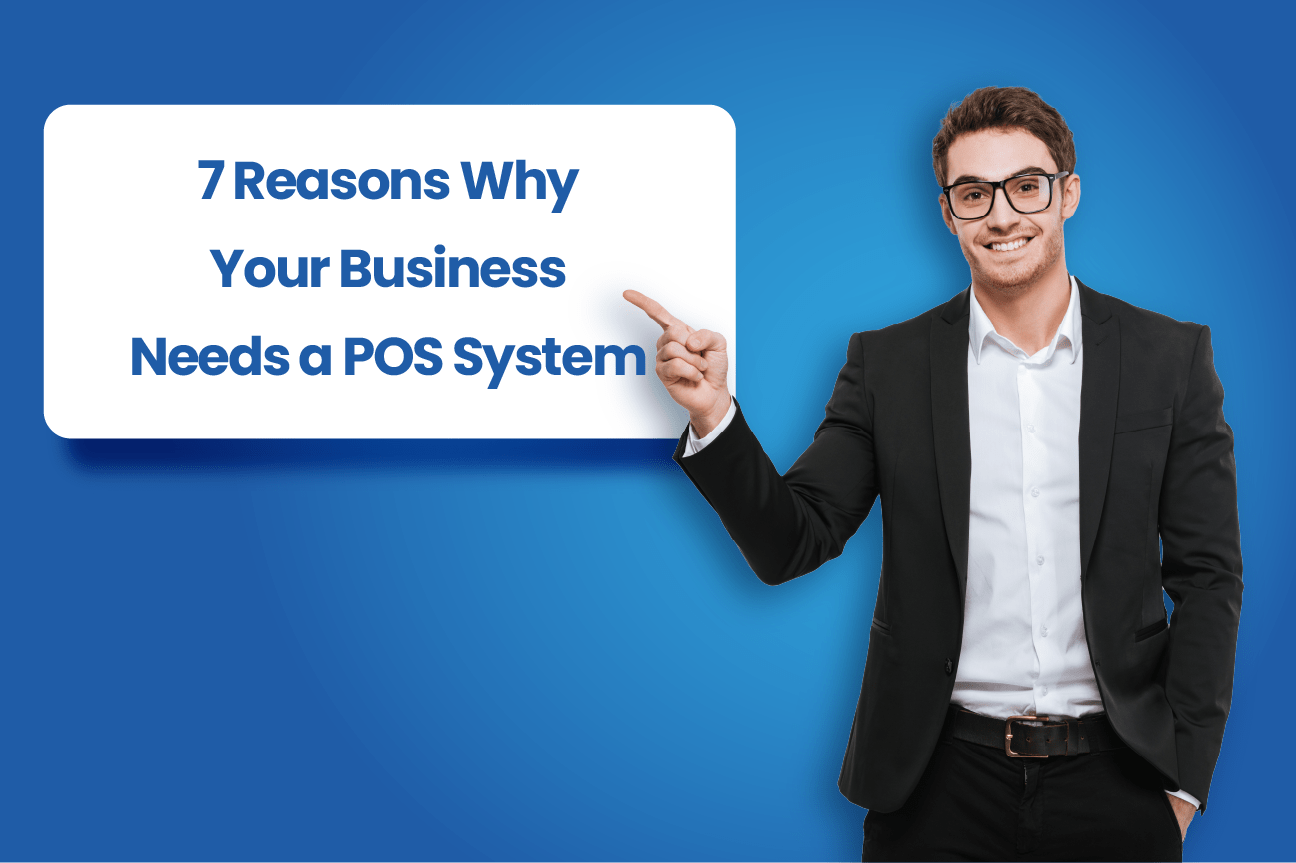 50c0d85b-741c-4c13-bc67-114fc61693c37 reasons why your business nedd pos system