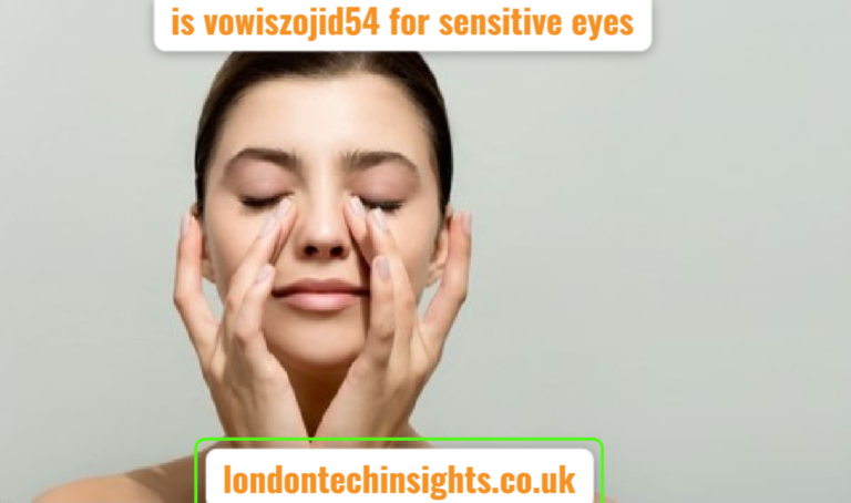 is vowiszojid54 for sensitive eyes