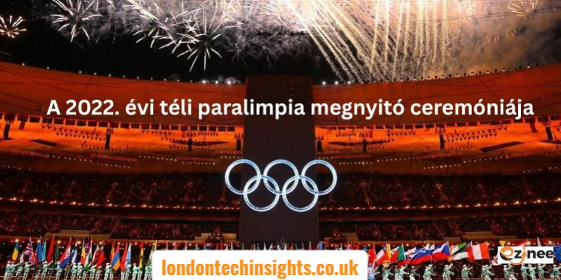 a 2022. évi téli paralimpia megnyitó ceremóniája