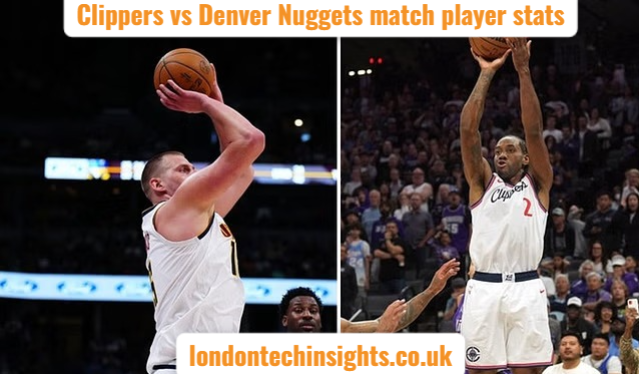 Clippers vs Denver Nuggets match player stats