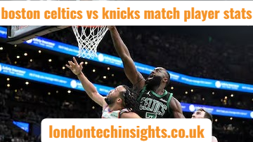 boston celtics vs knicks match player stats