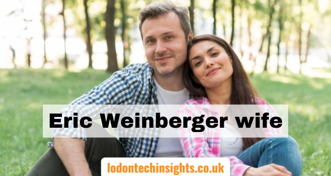 Eric Weinberger wife